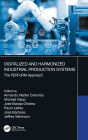 Digitalized and Harmonized Industrial Production Systems: The PERFoRM Approach / Edition 1