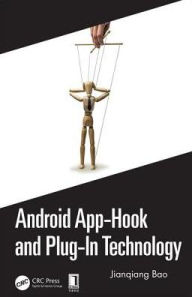 Title: Android App-Hook and Plug-In Technology / Edition 1, Author: Jianqiang Bao