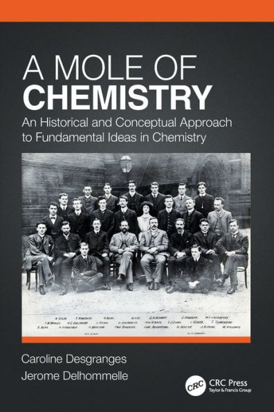 A Mole of Chemistry: An Historical and Conceptual Approach to Fundamental Ideas in Chemistry / Edition 1