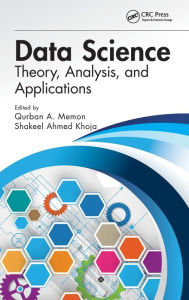 Title: Data Science: Theory, Analysis and Applications / Edition 1, Author: Qurban A Memon