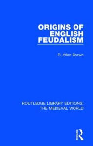 Title: Origins of English Feudalism, Author: R. Allen Brown