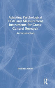 Title: Adapting Psychological Tests and Measurement Instruments for Cross-Cultural Research: An Introduction / Edition 1, Author: Vladimir Hedrih