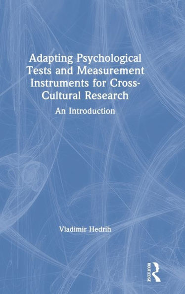 Adapting Psychological Tests and Measurement Instruments for Cross-Cultural Research: An Introduction / Edition 1
