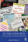 In the Long Run: A Cultural History of Broadway's Hit Plays / Edition 1