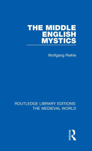 Title: The Middle English Mystics, Author: Wolfgang Riehle