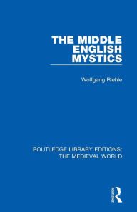 Title: The Middle English Mystics, Author: Wolfgang Riehle