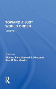 Title: Toward A Just World Order / Edition 1, Author: Richard Falk