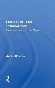 Title: Tree Of Life, Tree Of Knowledge: Conversations With The Torah, Author: Michael Rosenak