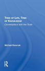 Tree Of Life, Tree Of Knowledge: Conversations With The Torah