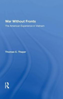 War Without Fronts: The American Experience In Vietnam