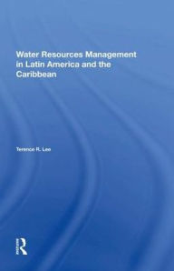 Title: Water Resources Management In Latin America And The Caribbean, Author: Terence R Lee