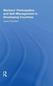 Title: Workers' Participation And Self-management In Developing Countries, Author: Janez Prasnikar