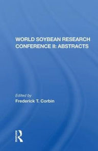 Title: World Soybean Research Conference Ii, Abstracts / Edition 1, Author: Frederick T Corbin