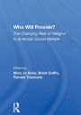 Who Will Provide? The Changing Role Of Religion In American Social Welfare