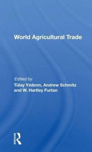 Title: World Agricultural Trade, Author: Andrew Schmitz