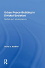 Urban Peacebuilding In Divided Societies: Belfast And Johannesburg