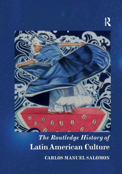 The Routledge History of Latin American Culture