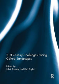 Title: 21st Century Challenges facing Cultural Landscapes / Edition 1, Author: Juliet Ramsay