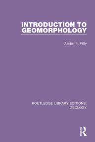 Title: Introduction to Geomorphology, Author: Alistair F. Pitty