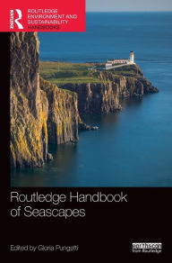 Title: Routledge Handbook of Seascapes, Author: Gloria Pungetti