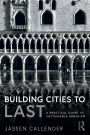 Building Cities to LAST: A Practical Guide to Sustainable Urbanism