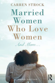 Title: Married Women Who Love Women: And More., Author: Carren Strock