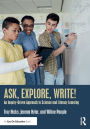 Ask, Explore, Write!: An Inquiry-Driven Approach to Science and Literacy Learning / Edition 1