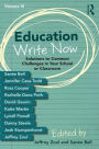 Education Write Now, Volume III: Solutions to Common Challenges in Your School or Classroom / Edition 1