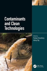 Title: Contaminants and Clean Technologies / Edition 1, Author: Pankaj Chowdhary