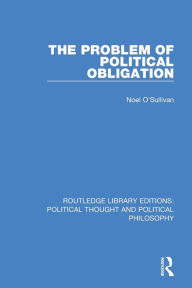 Title: The Problem of Political Obligation, Author: Noel O'Sullivan