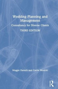 Title: Wedding Planning and Management: Consultancy for Diverse Clients, Author: Maggie Daniels