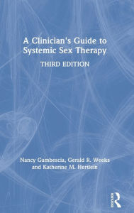 Title: A Clinician's Guide to Systemic Sex Therapy, Author: Nancy Gambescia