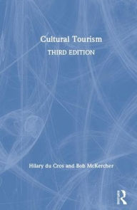 Title: Cultural Tourism / Edition 3, Author: Hilary du Cros