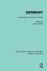 Title: Germany: A Companion to German Studies, Author: Jethro Bithell