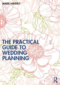 Title: The Practical Guide to Wedding Planning, Author: Marie Haverly