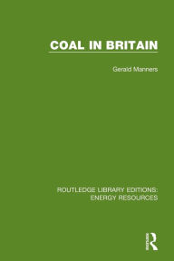 Title: Coal in Britain, Author: Gerald Manners
