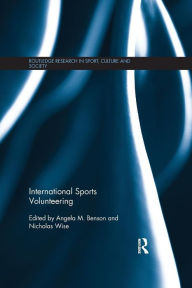 Title: International Sports Volunteering / Edition 1, Author: Angela M. Benson