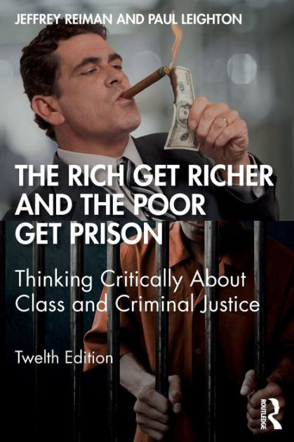 The Rich Get Richer and the Poor Get Prison: Thinking Critically