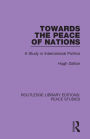 Towards the Peace of Nations: A Study in International Politics
