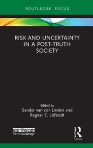 Title: Risk and Uncertainty in a Post-Truth Society / Edition 1, Author: Sander van der Linden