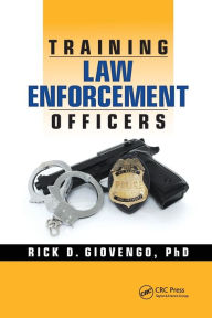 Title: Training Law Enforcement Officers / Edition 1, Author: Rick D. Giovengo