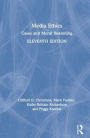 Media Ethics: Cases and Moral Reasoning / Edition 11