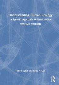Title: Understanding Human Ecology: A Systems Approach to Sustainability, Author: Robert Dyball