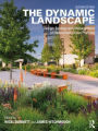 The Dynamic Landscape: Design, Ecology and Management of Naturalistic Urban Planting