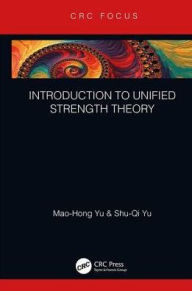 Title: Introduction to Unified Strength Theory / Edition 1, Author: Mao-Hong Yu