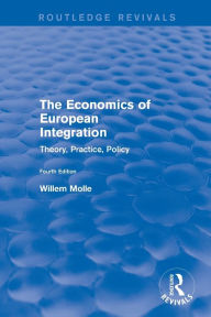 Title: The Economics of European Integration: Theory, Practice, Policy, Author: Willem Molle