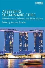 Title: Sustainable Cities Reimagined: Multidimensional Assessment and Smart Solutions / Edition 1, Author: Stanislav E. Shmelev