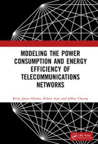 Title: Modeling the Power Consumption and Energy Efficiency of Telecommunications Networks, Author: Kerry James Hinton