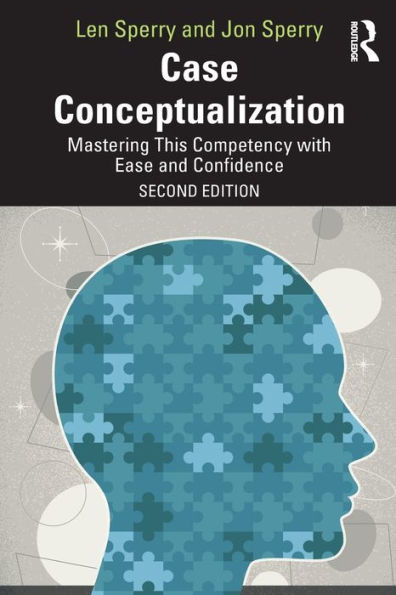Case Conceptualization: Mastering This Competency with Ease and Confidence / Edition 2