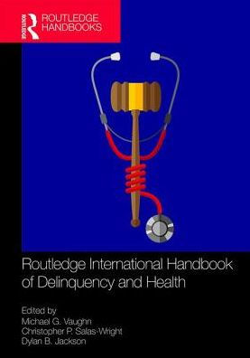 Routledge International Handbook of Delinquency and Health / Edition 1